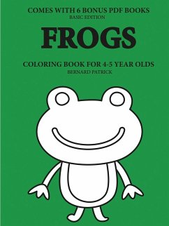 Coloring Books for 4-5 Year Olds (Frogs) - Patrick, Bernard
