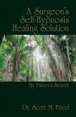 A Surgeon's Self-Hypnosis Healing Solution: My Father's Secret