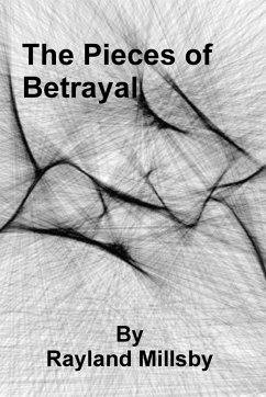 The Pieces of Betrayal - Millsby, Rayland