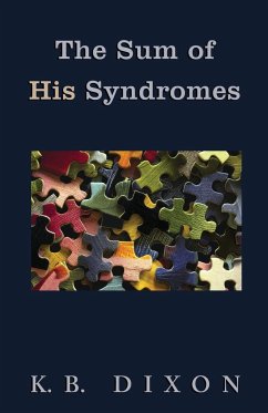 The Sum of His Syndromes - Dixon, K. B.