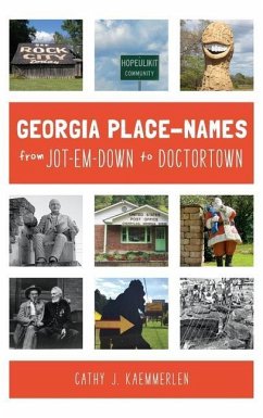 Georgia Place Names from Jot-em-Down to Doctortown - Kaemmerlen, Cathy J