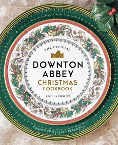The Official Downton Abbey Christmas Cookbook - Ysewijn, Regula