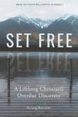 Set Free: A Lifelong Christian's Overdue Discovery
