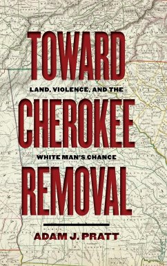 Toward Cherokee Removal - Pratt, Adam J