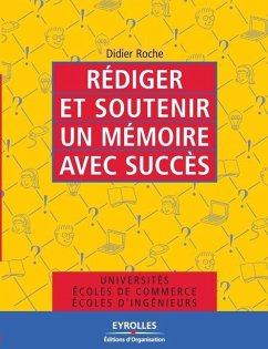 Rédiger et soutenir un mémoire avec succès - Roche, Didier