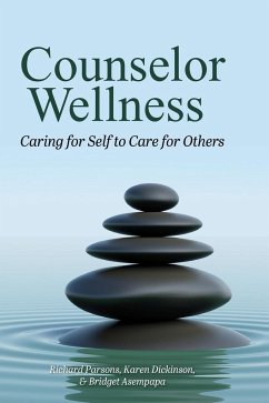 Counselor Wellness - Parsons, Richard D.; Dickinson, Karen L.; Asempapa, Bridget