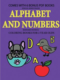 Coloring Books for 2 Year Olds (Alphabet and Numbers) - Patrick, Bernard