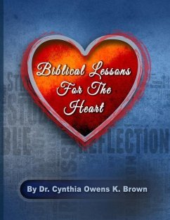 Biblical Lessons For The Heart - Brown, Cynthia Owens K.