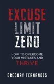 Excuse Limit Zero: How to Overcome Your Mistakes and Thrive