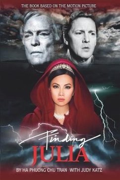 Finding Julia: The book based on the Motion Picture - Katz, Judy; Chu Tran, Ha Phuong