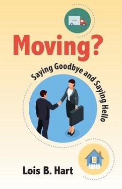 Moving? Saying goodbye and Saying Hello - Hart Ed D., Lois B.