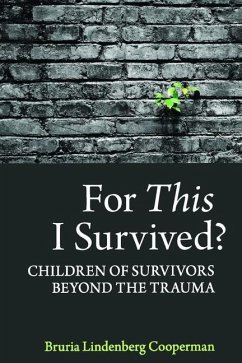 For This I Survived?: Children of Survivors Beyond the Trauma - Cooperman, Bruria Lindenberg