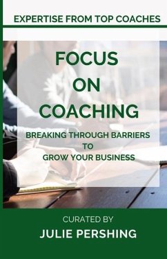 Focus on Coaching: Breaking Through Barriers to Grow Your Business - Pershing, Julie