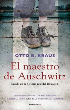 El Maestro de Auschwitz/ The Children's Block of Auschwitz: Basado En La Historia Real del Bloque 31/ Based on a True Story by Auschwitz Survivor - Kraus, Otto
