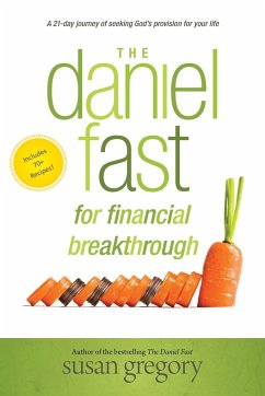 The Daniel Fast for Financial Breakthrough - Gregory, Susan