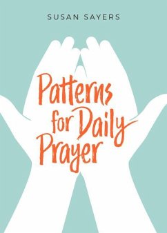 Patterns for Daily Prayer - Sayers, Susan