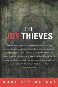 The Joy Thieves: A crime wave of epidemic proportions is victimizing innocent persons all across the globe - MacKay, Mary Joy