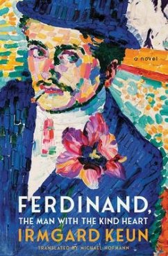 Ferdinand, the Man with the Kind Heart - Keun, Irmgard