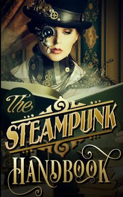 The Steampunk Handbook - Darqueling, Phoebe