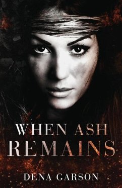 When Ash Remains - Garson, Dena