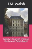 Liberty's Triumph Through the Lens of Dutch Brazil