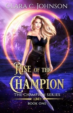 Rise of the Champion (The Champion Book 1) - Johnson, Clara C.