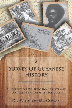 A Survey of Guyanese History: A Collection of Historical Essays and Articles by a Guyanese Scholar - MC Gowan, Winston