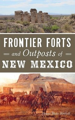 Frontier Forts and Outposts of New Mexico - Birchell, Donna Blake