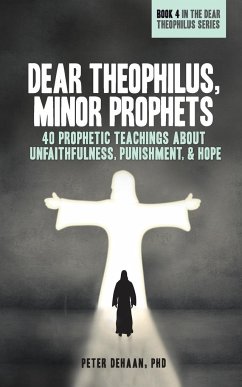 Dear Theophilus, Minor Prophets - DeHaan, Peter