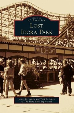 Lost Idora Park - Amey, James M; Experience, Toni L Amey of the Idora Par