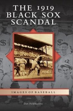 The 1919 Black Sox Scandal - Helpingstine, Dan