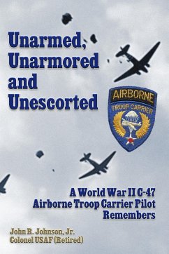 Unarmed, Unarmored and Unescorted - Johnson, Jr. Colonel USAF (Retired) Jo