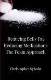 Reducing Belly Fat * Reducing Medications * The Team Approach