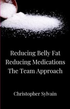 Reducing Belly Fat * Reducing Medications * The Team Approach - Sylvain Sr, Christopher