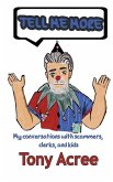 Tell Me More: Humor in a Digital Age: Conversations with Scammers, Clerks and Kids