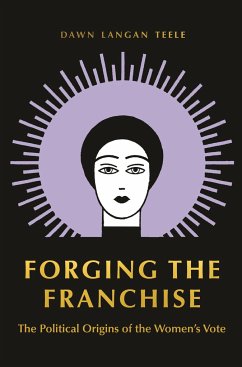 Forging the Franchise - Teele, Dawn Langan