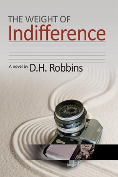 The Weight of Indifference - Robbins, D. H.