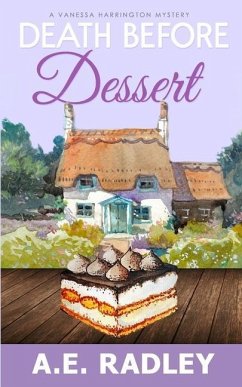 Death Before Dessert: A Vanessa Harrington Cozy Mystery - Radley, A. E.