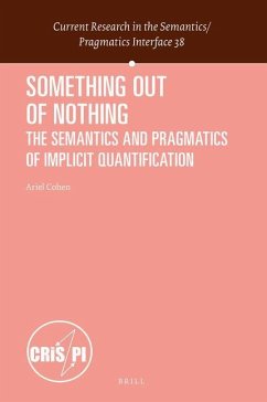 Something Out of Nothing: The Semantics and Pragmatics of Implicit Quantification - Cohen, Ariel