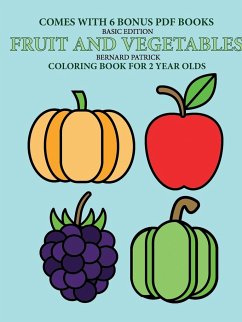 Coloring Book for 2 Year Olds (Fruit and Vegetables) - Patrick, Bernard