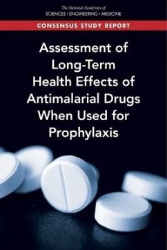 Assessment of Long-Term Health Effects of Antimalarial Drugs When Used for Prophylaxis - National Academies of Sciences Engineering and Medicine; Health And Medicine Division; Board on Population Health and Public Health Practice