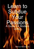 Learn to Subdue Your Passions