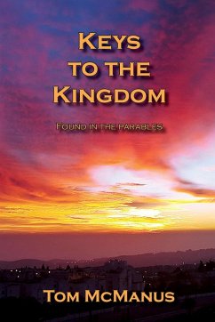 Keys to the Kingdom Found in the Parables - McManus, Tom
