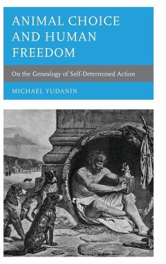 Animal Choice and Human Freedom - Yudanin, Michael