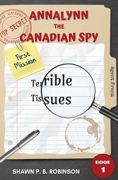 Annalynn the Canadian Spy - Robinson, Shawn P. B.