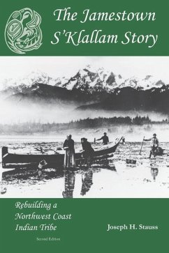 The Jamestown S'Klallam Story: Rebuilding a Northwest Coast Indian Tribe - Oppenheimer, Betty; Stauss, Joseph H.