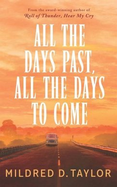 All the Days Past, All the Days to Come - Taylor, Mildred D.
