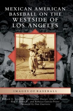 Mexican American Baseball on the Westside of Los Angeles - Santillan, Richard A; Docter, Christopher; Stevens, Alicia S