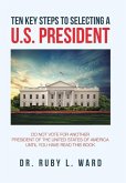 Ten Key Steps to Selecting a U.S. President