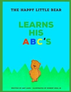 The Happy Little Bear Learns His ABCs - Land, Amy